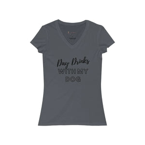 Day Drinks with My Dog- Women's Jersey Short Sleeve V-Neck Tee