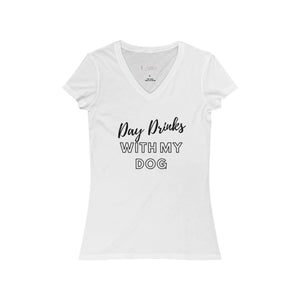 Day Drinks with My Dog- Women's Jersey Short Sleeve V-Neck Tee